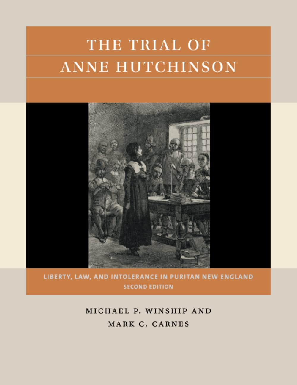 The Trial of Anne Hutchinson: Liberty, Law, and Intolerance in Puritan New England