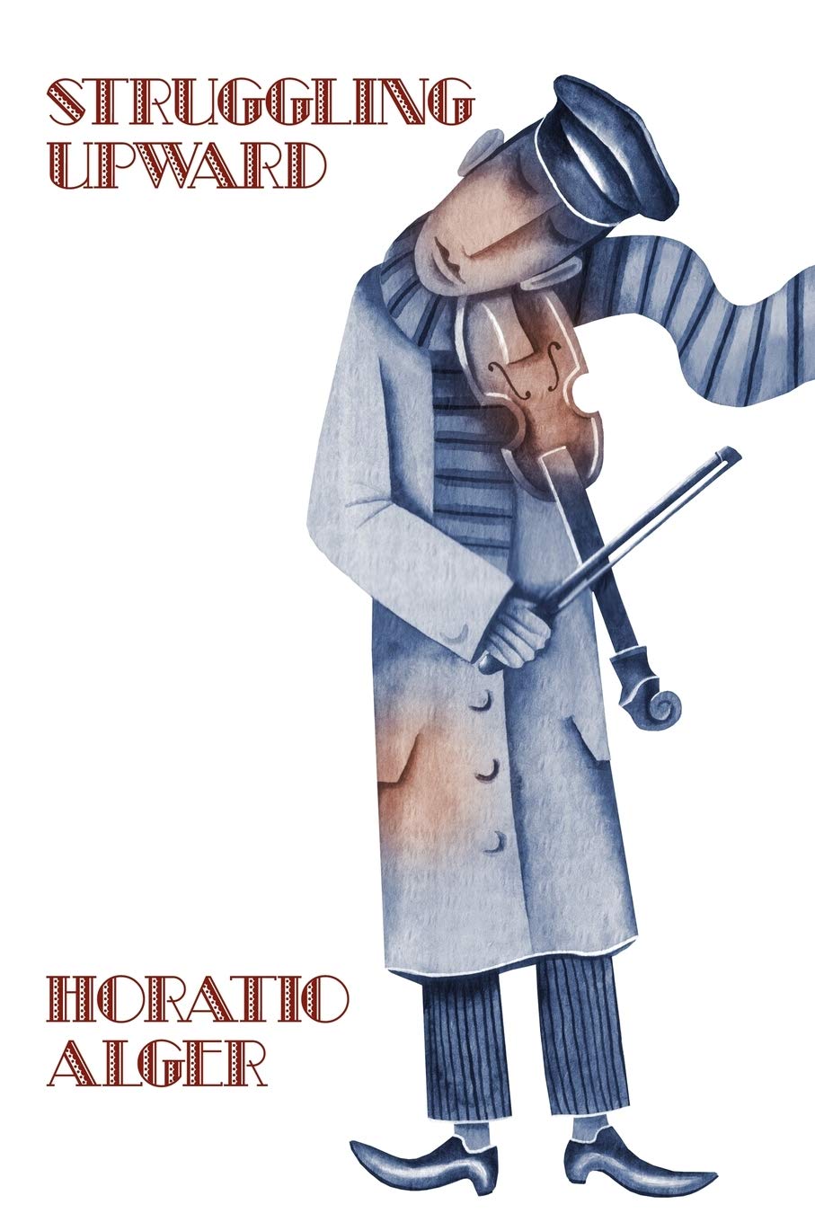 Two Works by Horatio Alger: Nothing to Do and Struggling Upward