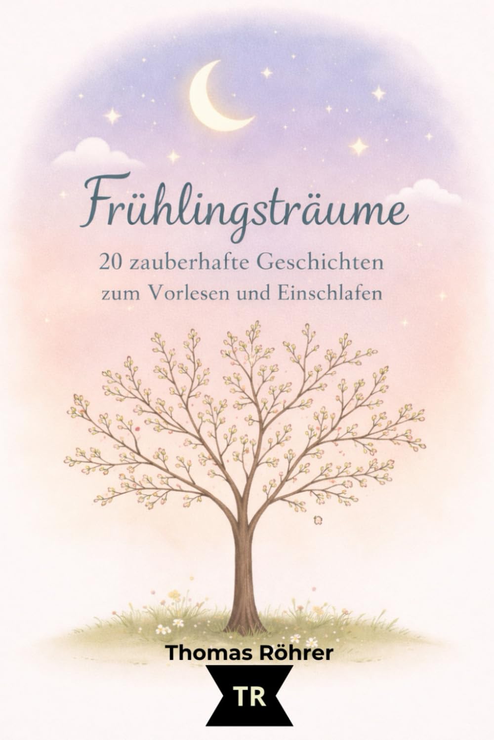 Frühlingsträume – Gute-Nacht-Geschichten für Kinder ab 3 Jahren: 20 liebevolle Vorlesegeschichten voller Magie, Natur und Herz (Jahreszeiten-Träume)