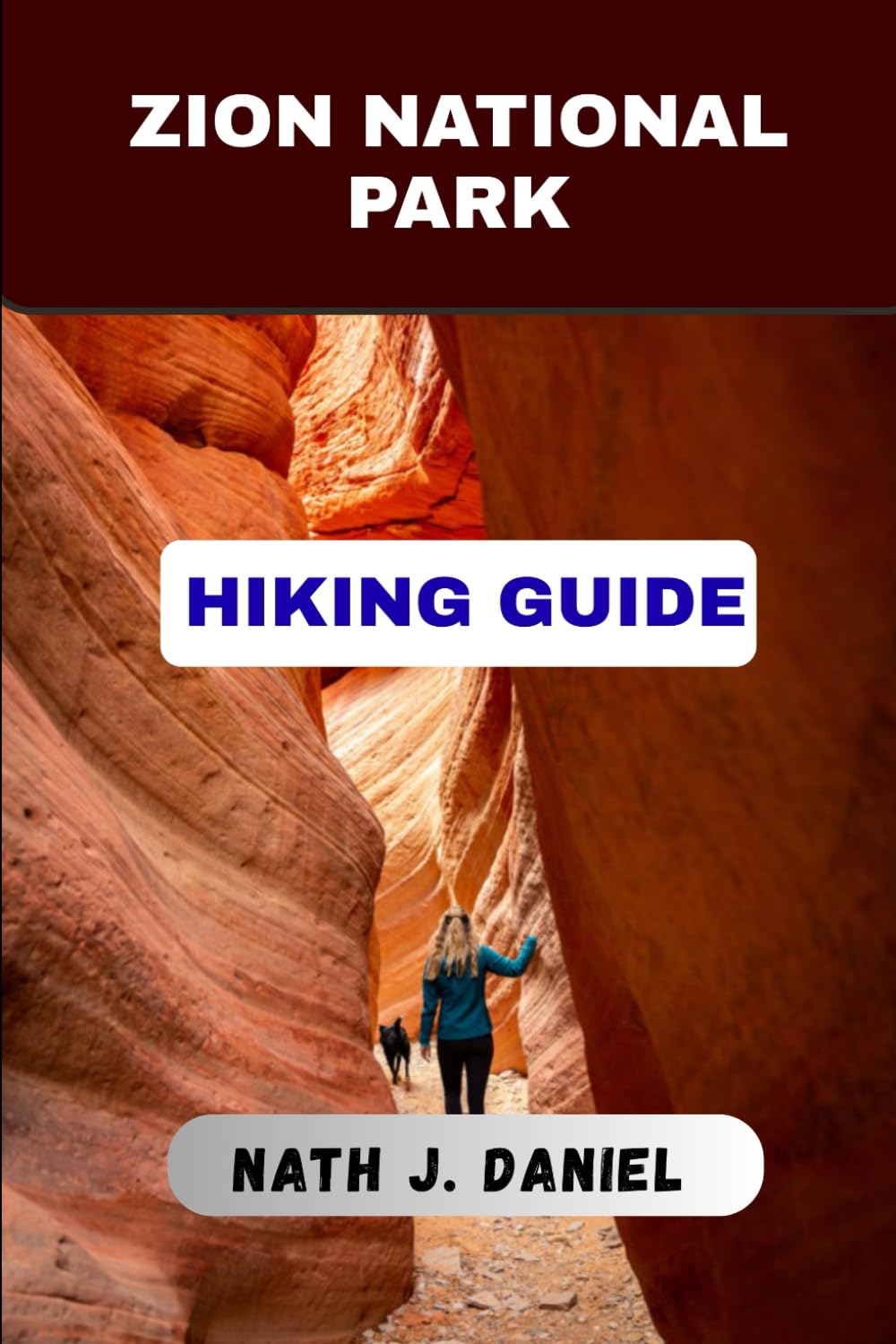 ZION NATIONAL PARK HIKING GUIDE (Footsteps Through Nature)