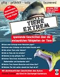 Tiere extrem - spannende Geschichten über die erstaunlichen Fähigkeiten der Tiere: Mit abenteuerlichen Geschichten des Autors als Kind im Dschungel Kameruns - Dantse Dantse