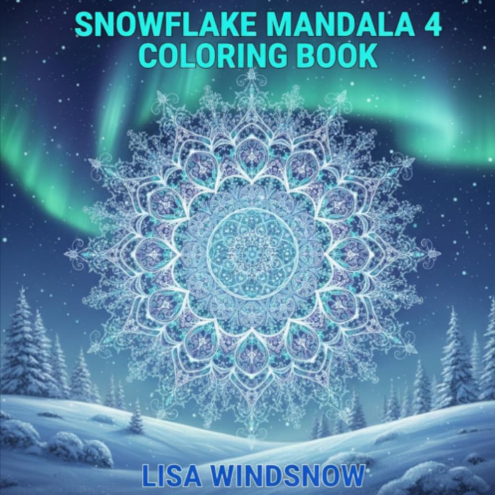SNOWFLAKE MANDALA 4: COLORING BOOK