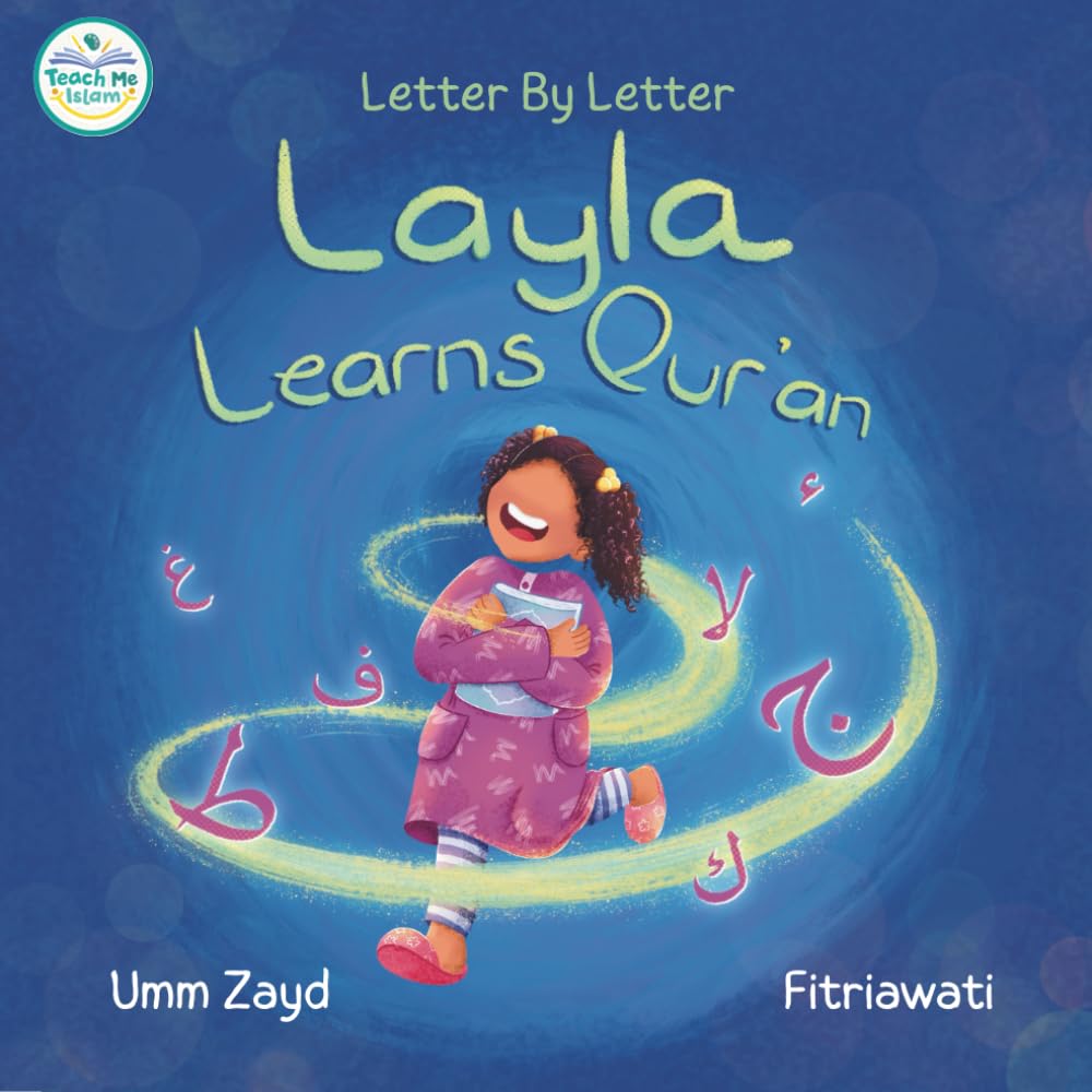 Letter By Letter: Layla Learns Quran: A Muslim Children’s Book About Learning Qur’an with a Growth Mindset