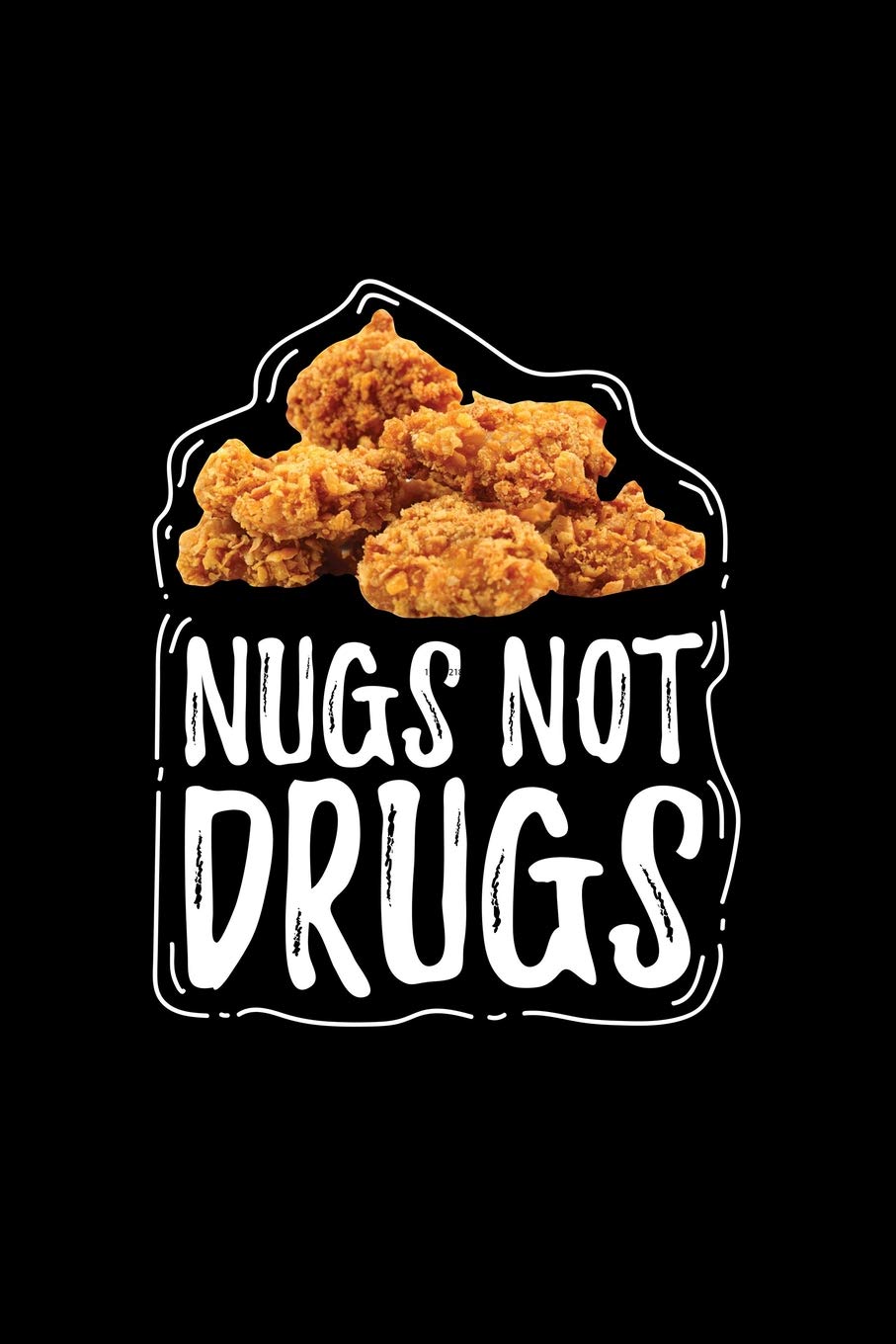 Nugs Not Drugs: Blank Lined Journal to Write In - Ruled Writing Notebook