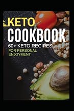 Keto Diet Cookbook: 60+ Keto Recipes for Personal Enjoyment.