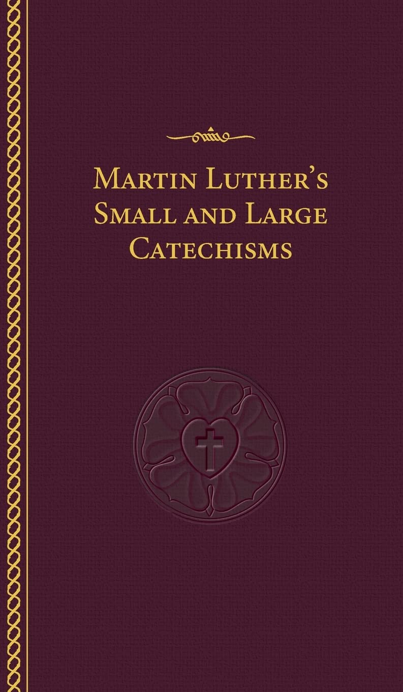 Martin Luther's Small and Large Catechisms