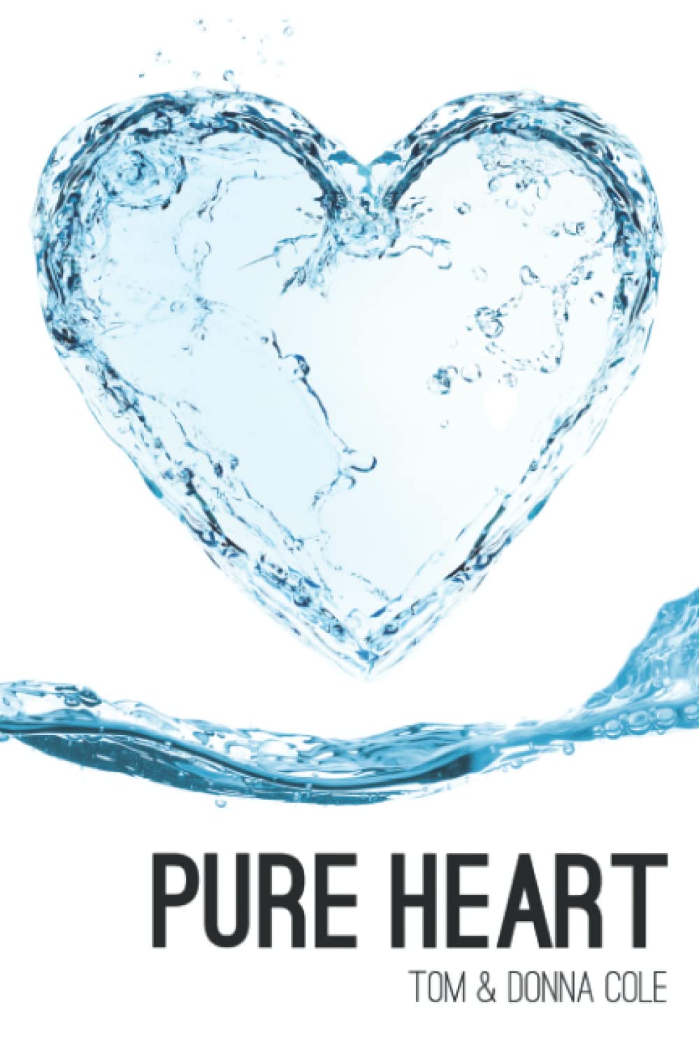 Pure Heart: Restoration of the Heart through the Beatitudes: Cole