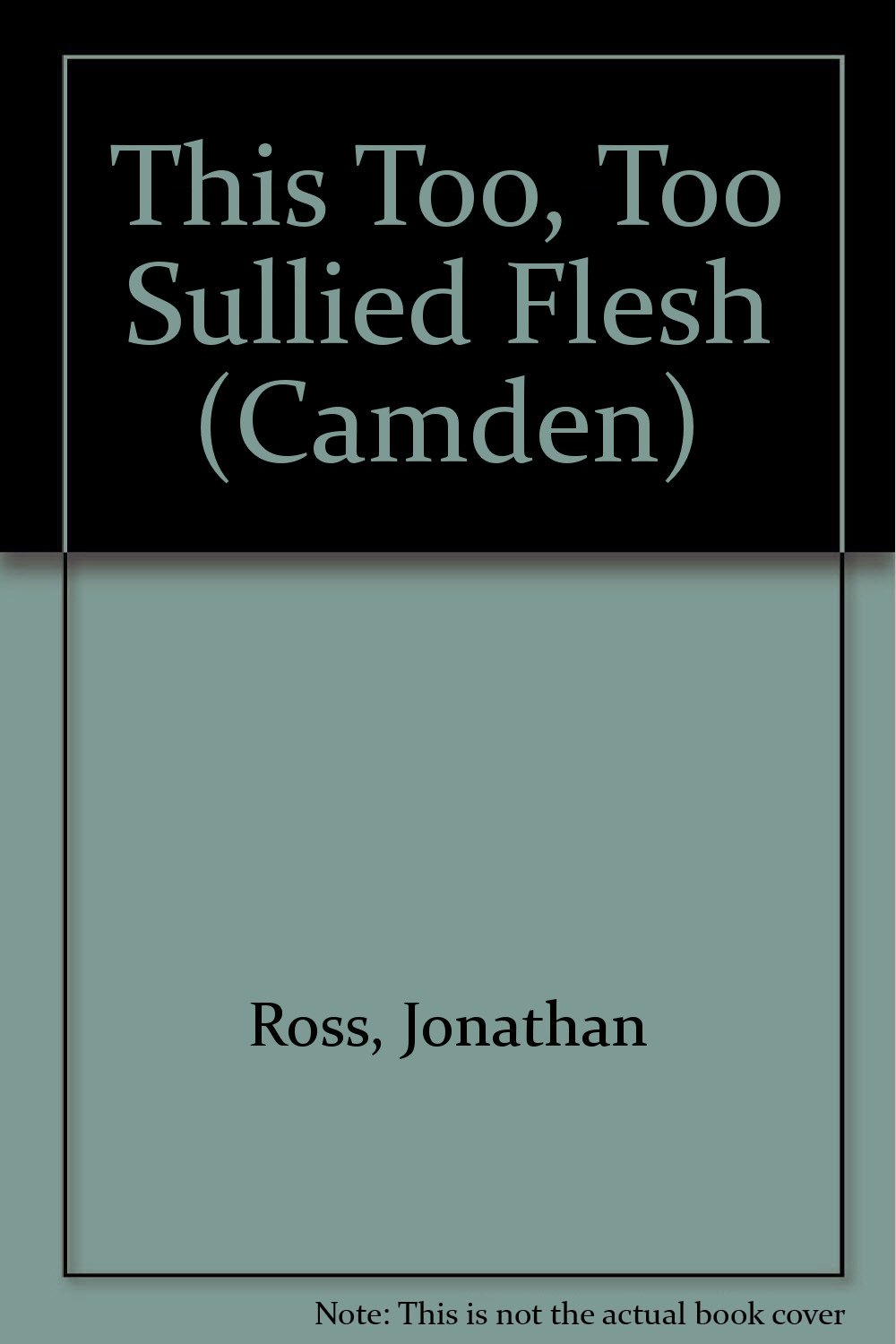 Buy This Too, Too Sullied Flesh (Camden S.) — BookShops.in