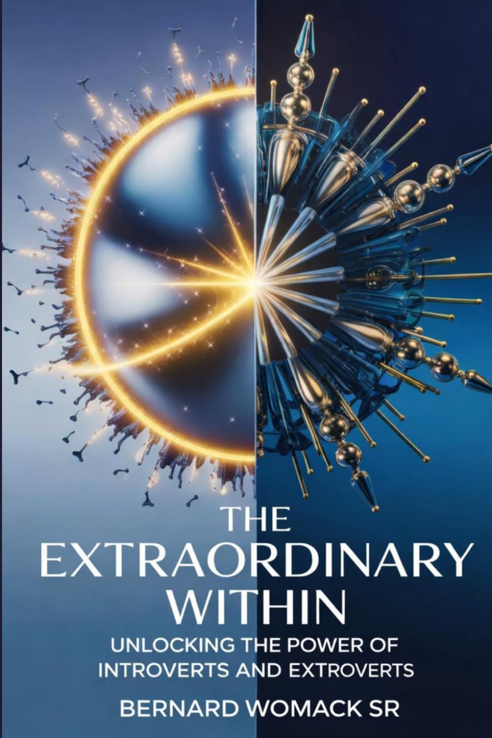 The Extraordinary Within: Unlocking the Power of Introverts and Extroverts