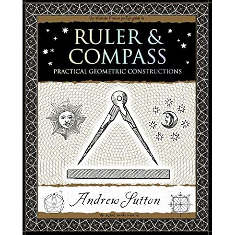 Ruler & Compass: Practical Geometric Constructions (Wooden Books North America Editions) Cover