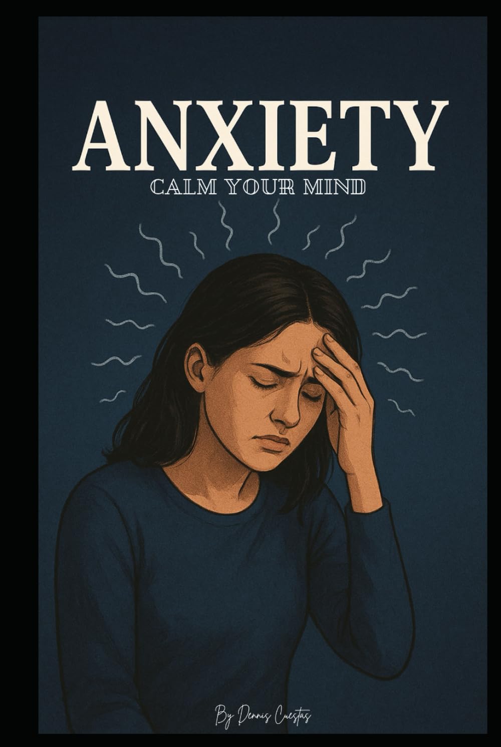 ANXIETY: CALM YOUR MIND
