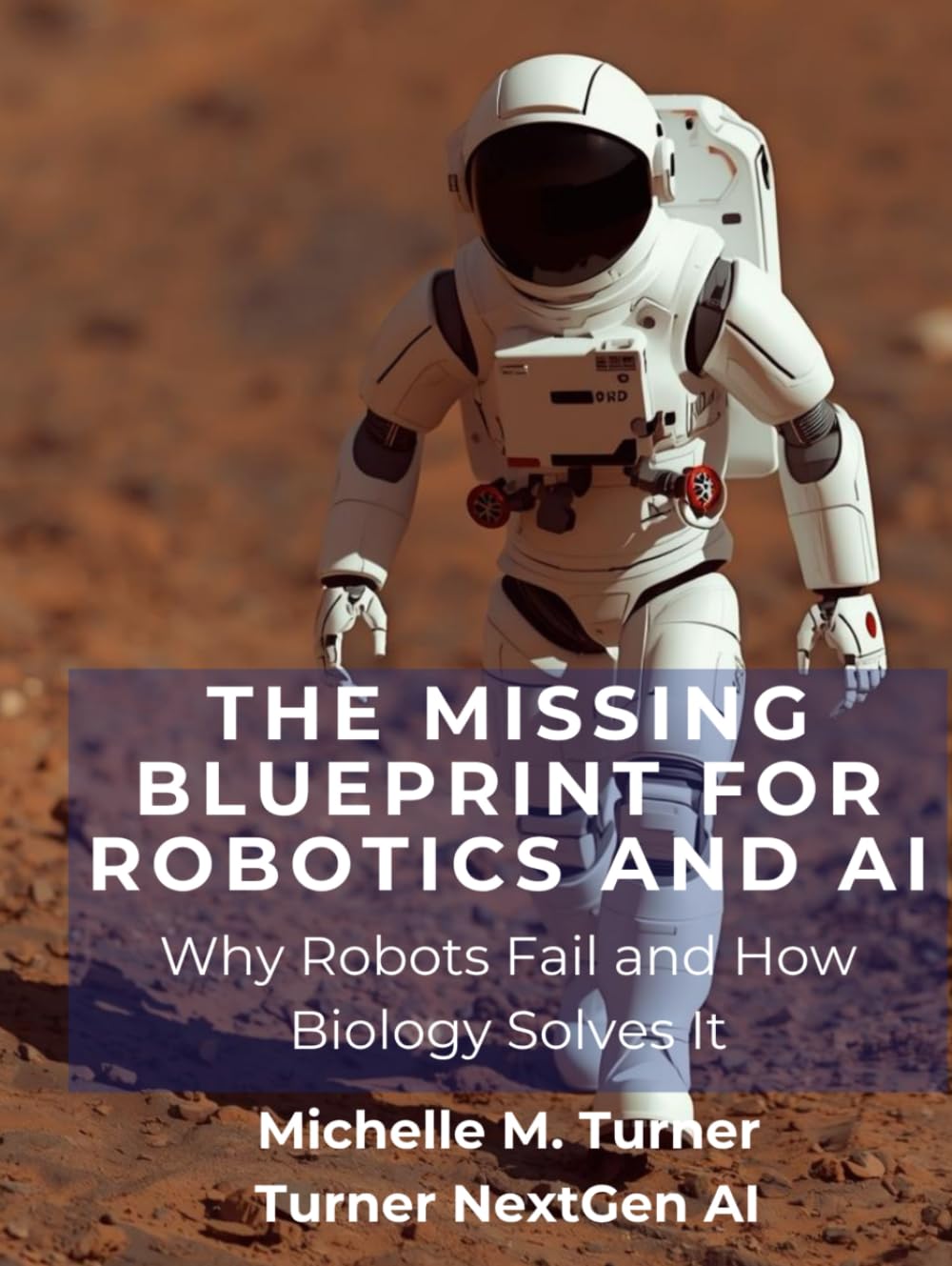 The Missing Blueprint for Robotics and AI: Why Robots Fail and How Biology Solves It