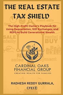 The Real Estate Tax Shield: The High-Profit Owner's Playbook for Using Depreciation, 1031 Exchanges, and REPS to Build Generational Wealth (The Tax-Smart Journey Series)