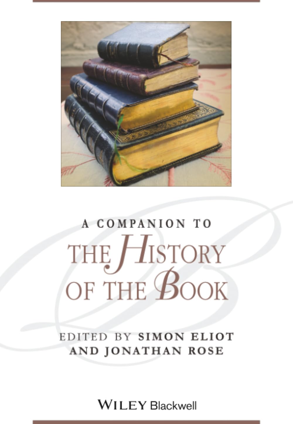 A Companion to the History of the Book (Blackwell Companions to Literature and