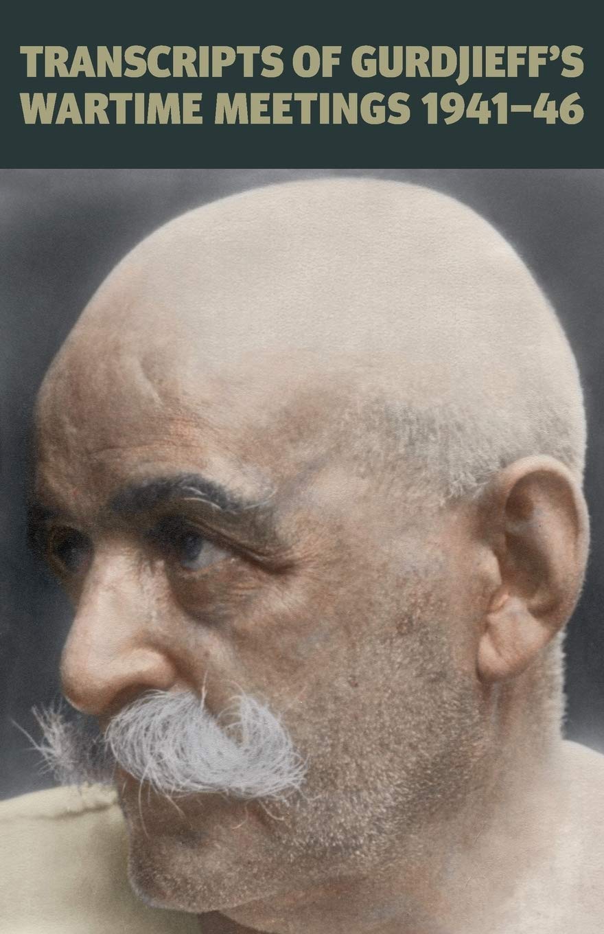 Transcripts of Gurdjieff's Meetings 1941-1946 Paperback – April 23, 2009