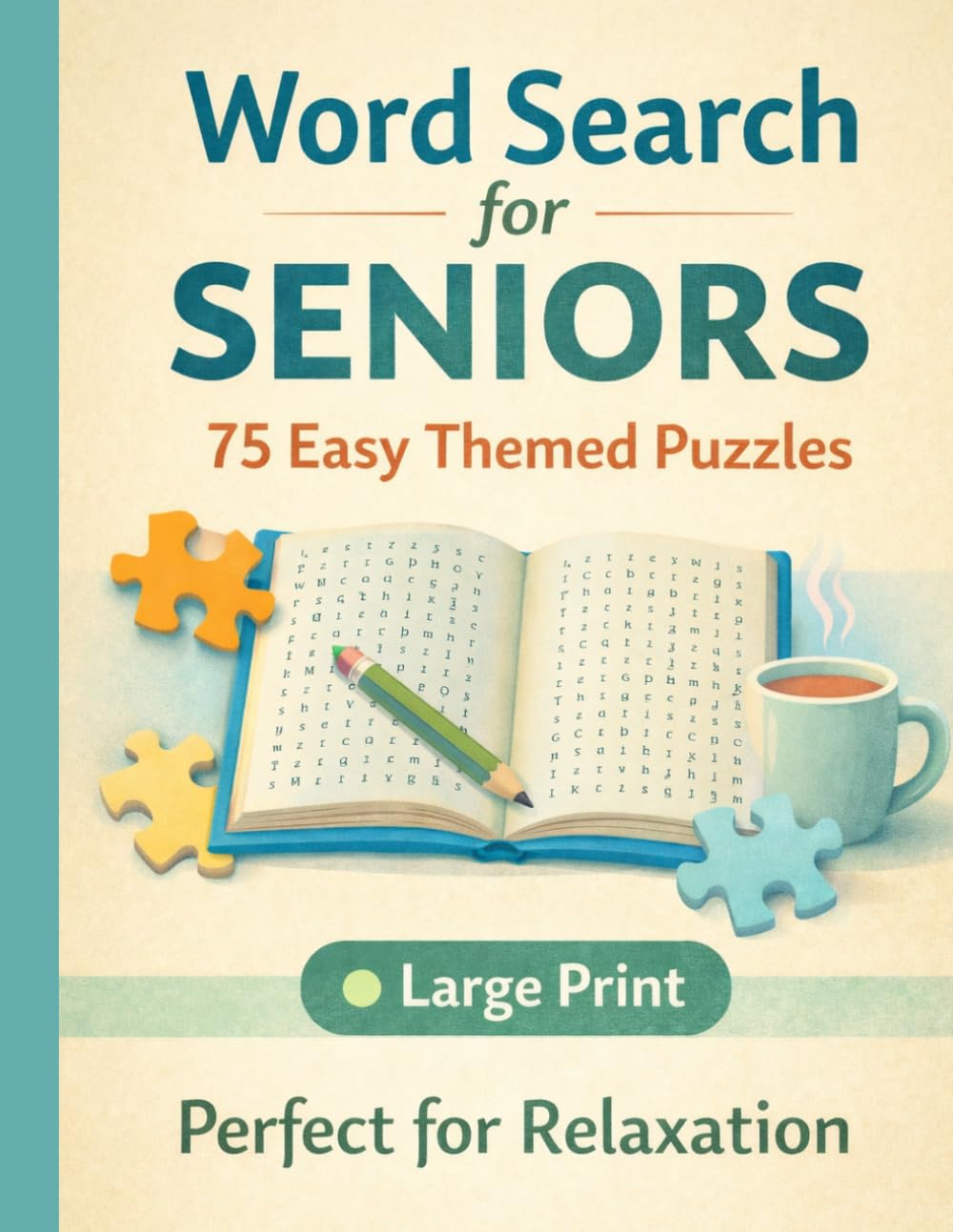 Word Search for Seniors: Large Print Puzzle Book with 75 Easy Themed Word Searches for Relaxation