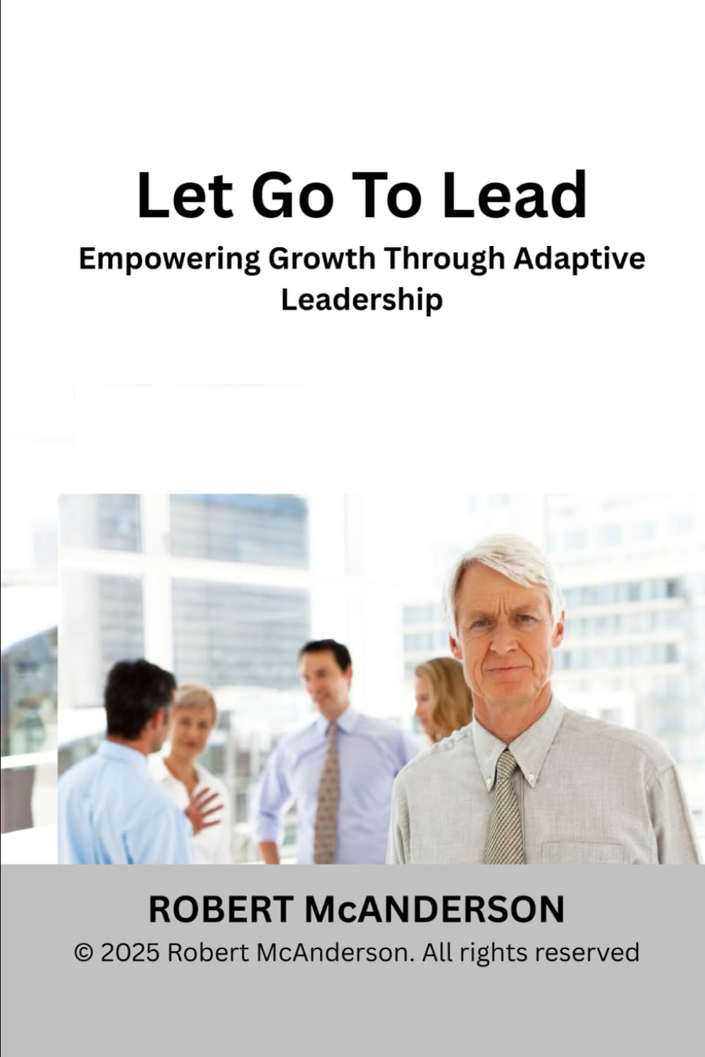 Let Go To Lead: Empowering Growth Through Adaptive Leadership