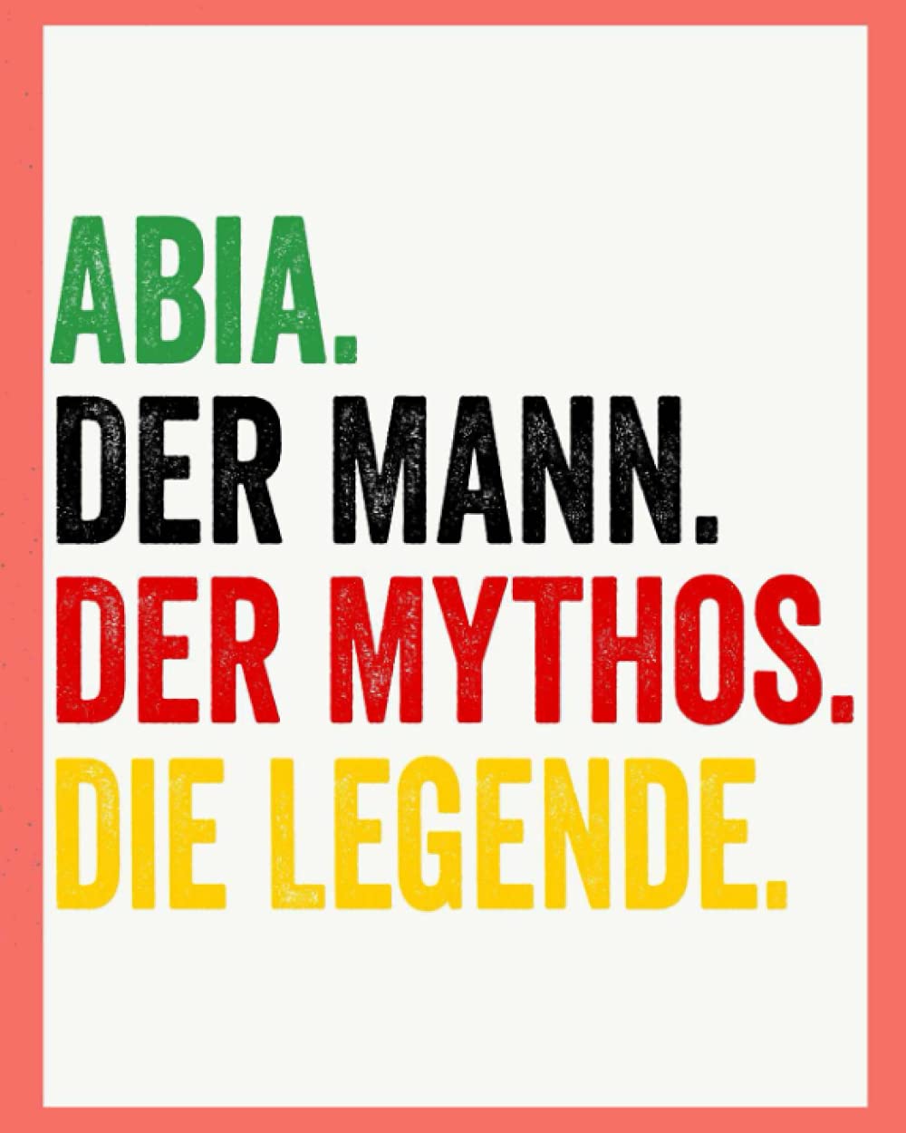 Abia Der Mann Der Mythos Die Legende: Personalisiertes Geschenk Für Abia, 8x10 inches Notizbuch mit 120 Seiten, Individuelle Geschenkidee notizbuch blanko