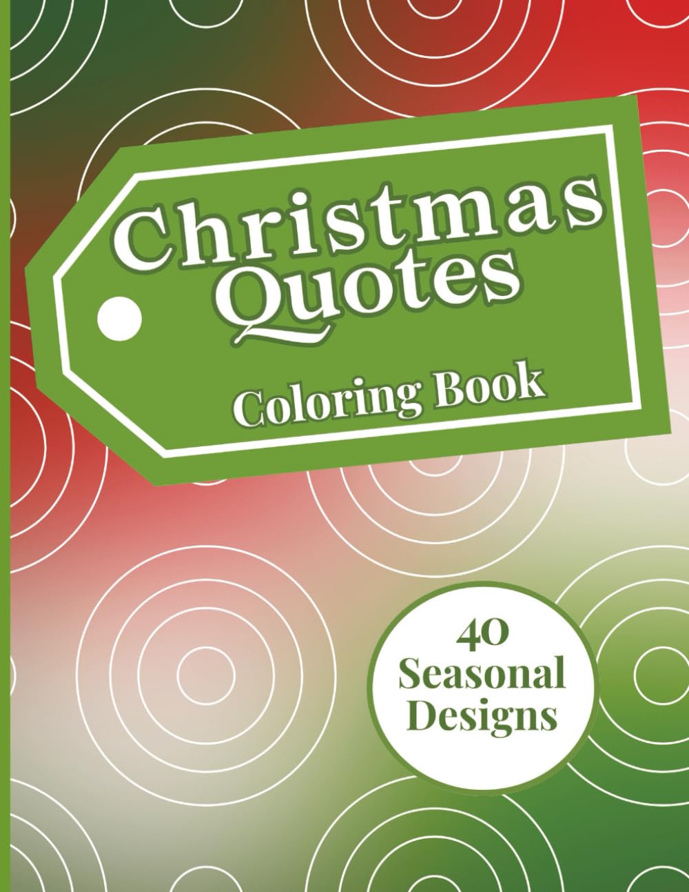 Christmas Quotes Coloring Book; A Calming Holiday Coloring Experience for Stress Relief, Reflection & Seasonal Joy