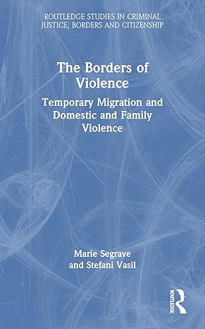 The Borders of Violence (Routledge Studies in Criminal Justice, Borders and Citizenship) book cover