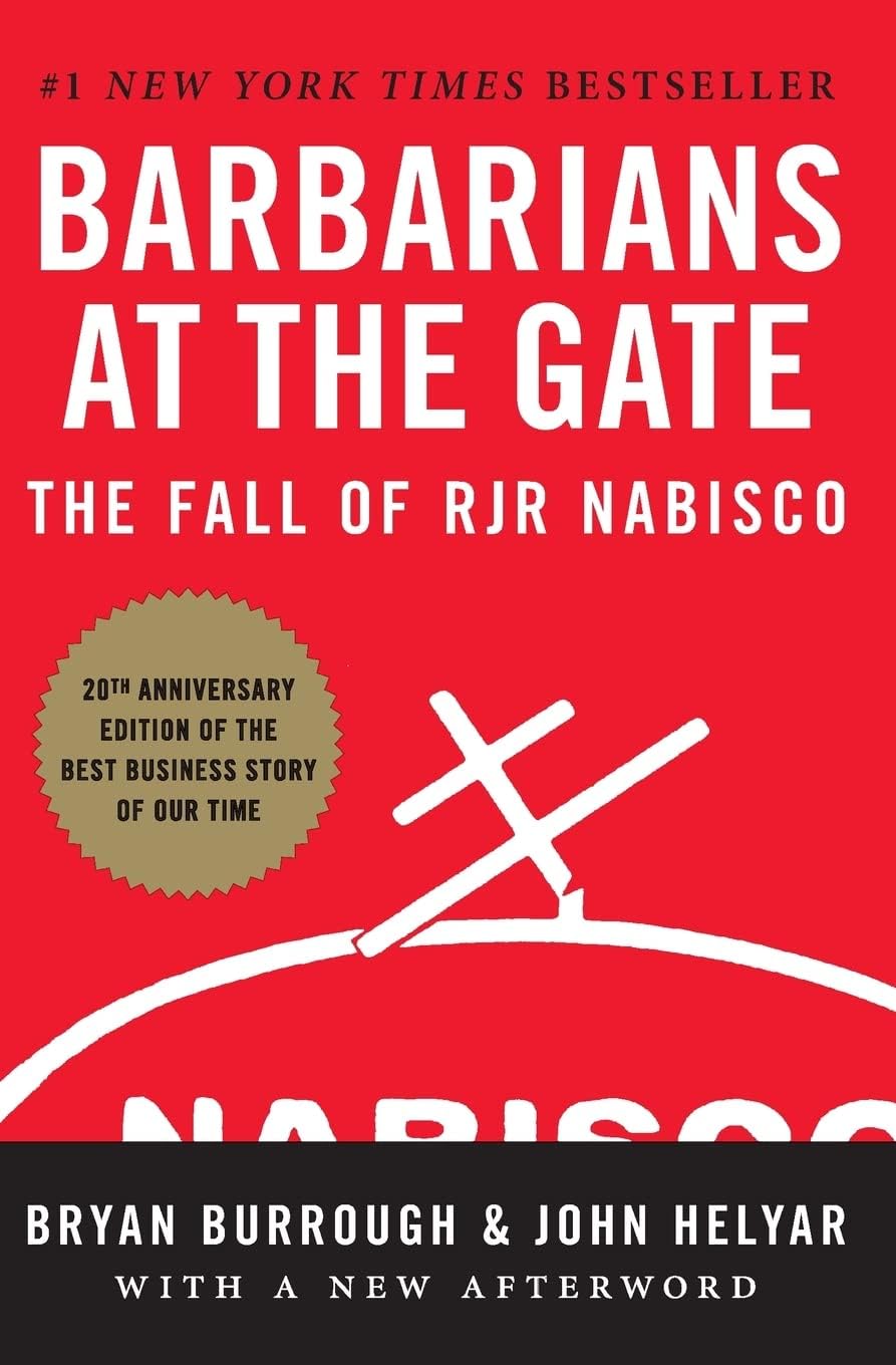 Business Barbarians at the Gate: The Fall of RJR Nabisco