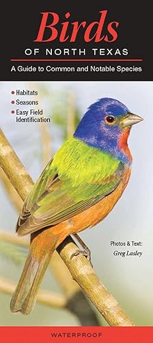 Birds of North Texas: A Guide to Common &amp; Notable Species (Quick Reference Guides)