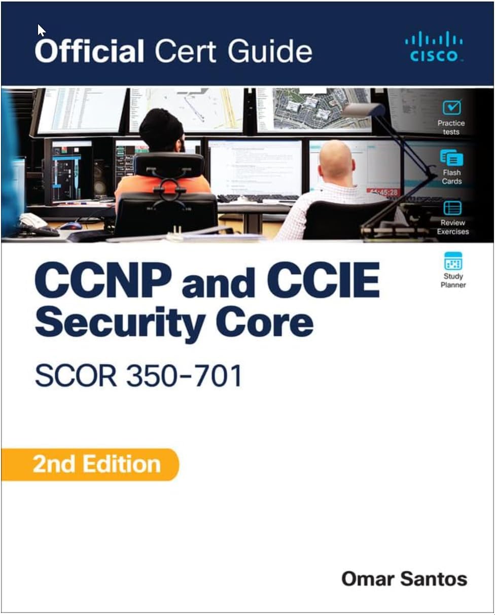 CCNP and CCIE Security Core SCOR 350-701: Official Cert Guide (Certification Guide)