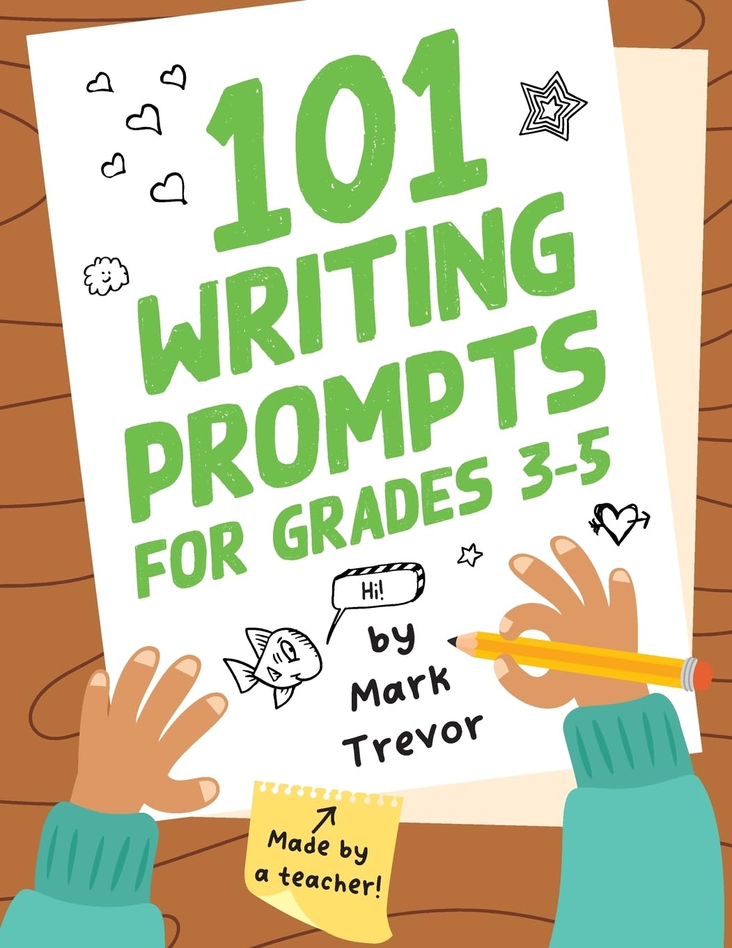 101 Writing Prompts for Grades 3-5: Daily Writing and Drawing Prompts for Stories, Journal Entries, Essays, and Writing Assignments (Mark Trevor's Writing Prompts)