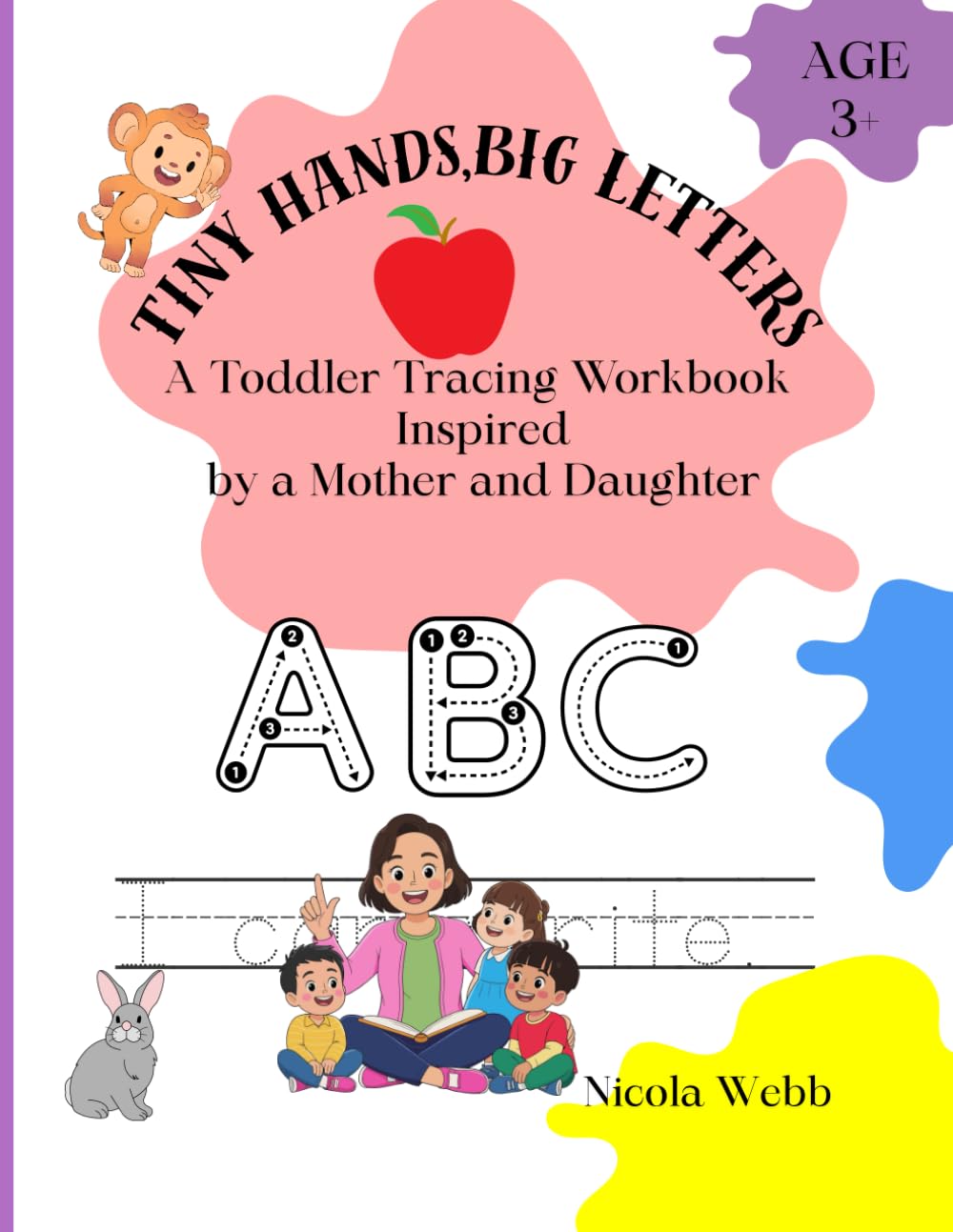 TINY HANDS, BIG LETTERS: A Toddler Tracing Workbook Inspired by a mother and daughter