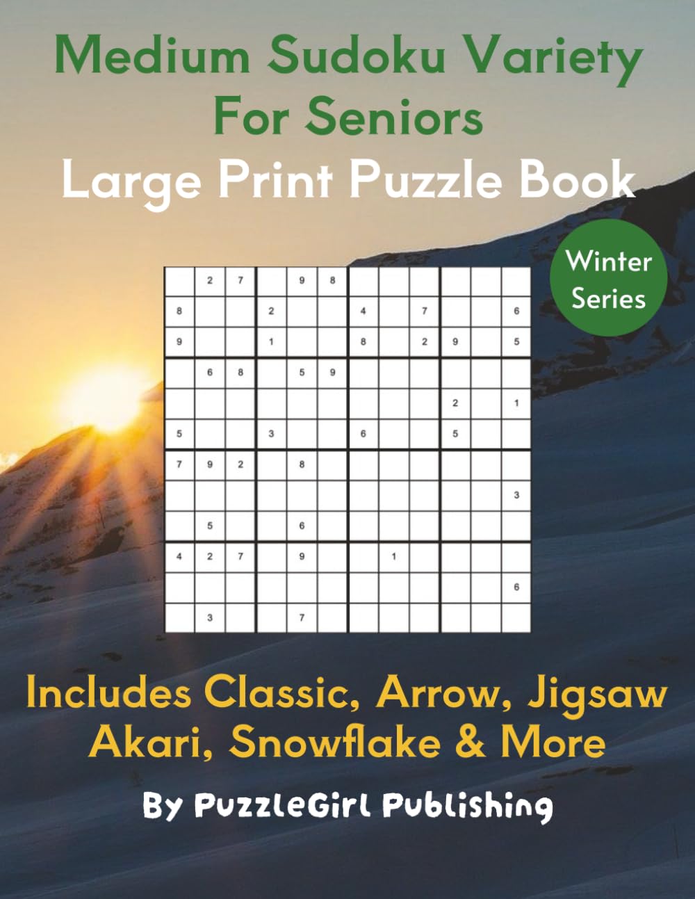 Medium Sudoku Variety for Seniors: Large Print Collection of Classic, Arrow, Jigsaw, Akari, Snowflake & More