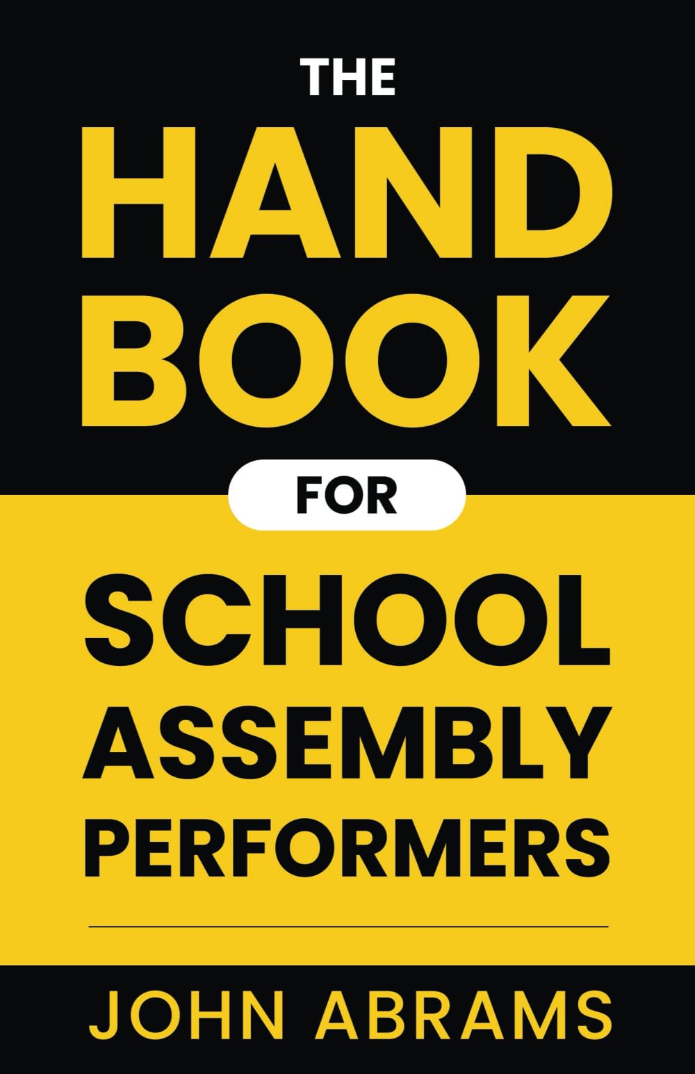 Handbook for School Assembly Performers : guide pour captiver les élèves en école