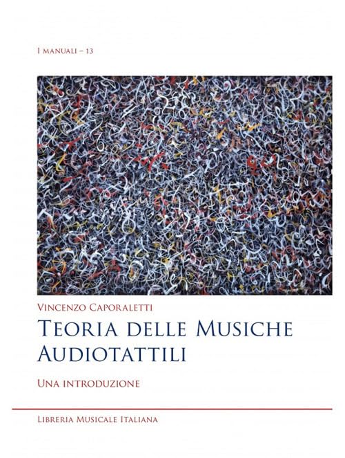 Teoria Delle Musiche Audiotattili | Manuale Avanzato di Teoria Musicale per Studenti e Ricercatori Insegnanti | Introduzione Musicologia Contemporanea Jazz Pop Rock World Creatività XX Secolo
