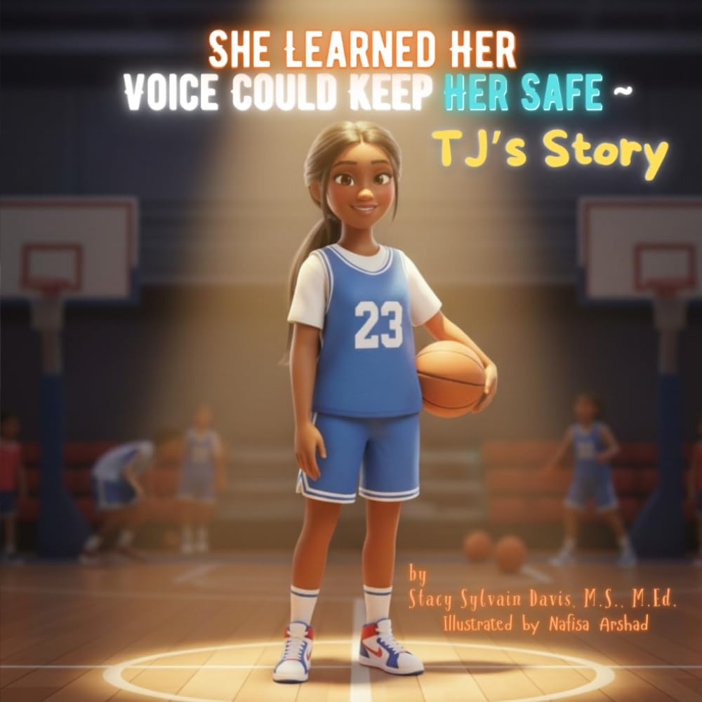 She Learned Her Voice Could Keep Her Safe ~ TJ's Story: A Story About Courage, Boundaries, and Speaking Up (The Child Safety Book Package)