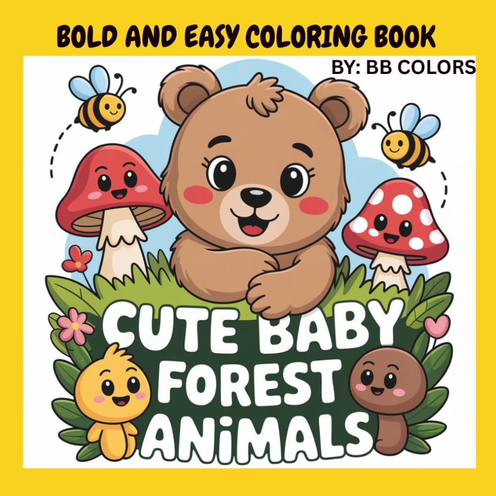 CUTE BABY FOREST ANIMALS: BOLD AND EASY COLORING BOOK