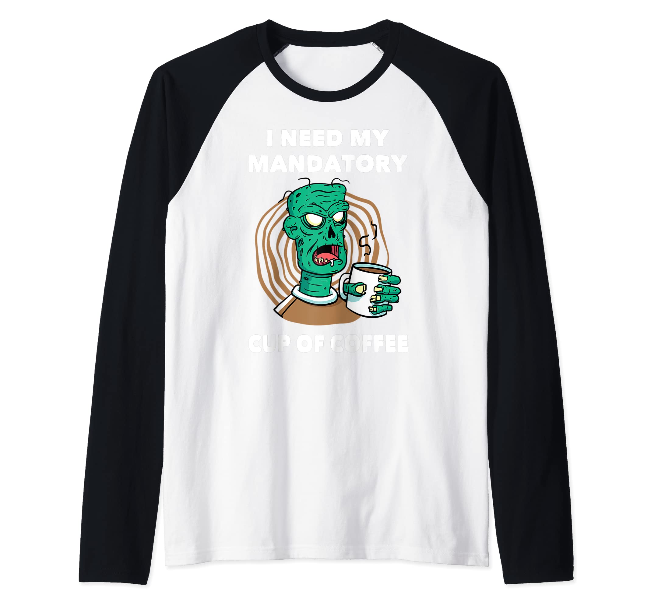 Cool Monster - Coffee Beans - Java StuffZombies - I Need My Mandatory Coffee - Monsters - Halloween Raglan Baseball Tee