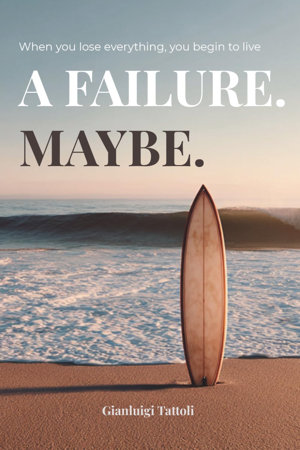 A Failure. Maybe.: When you lose everything, you begin to live