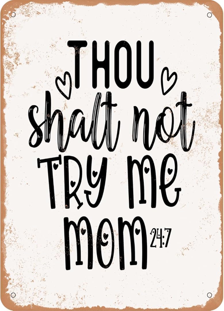 Thou Shalt Not Try Me Mom Chic Tin Sign Art Wall Vintage Retro Decor Unique Artistic Tinplate Plaque Practical Decorative Gifts for Family Friends 8x12 Inch