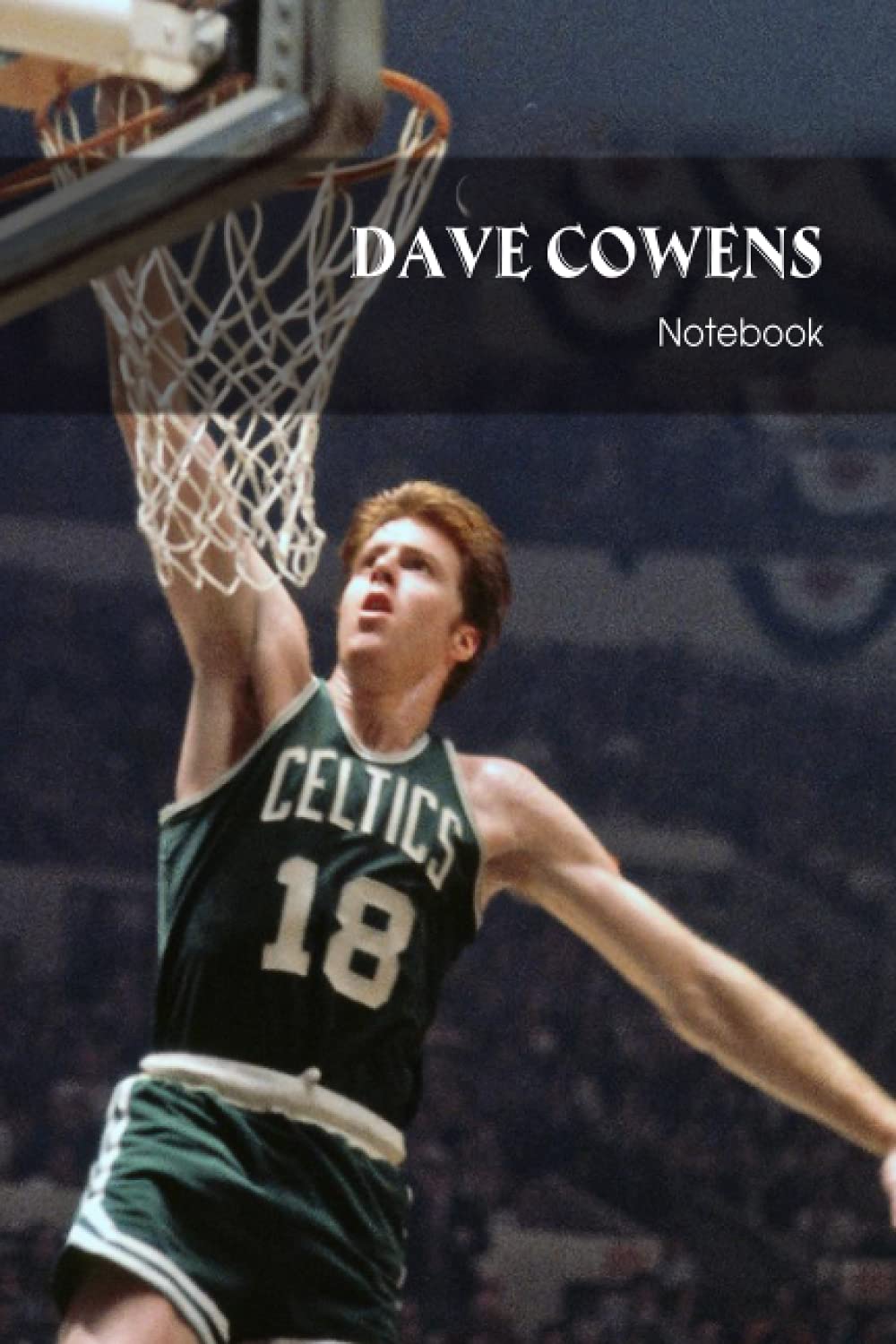Dave Cowens Notebook: Notebook|Journal| Diary/ Lined - Size 6x9 Inches 100 Pages
