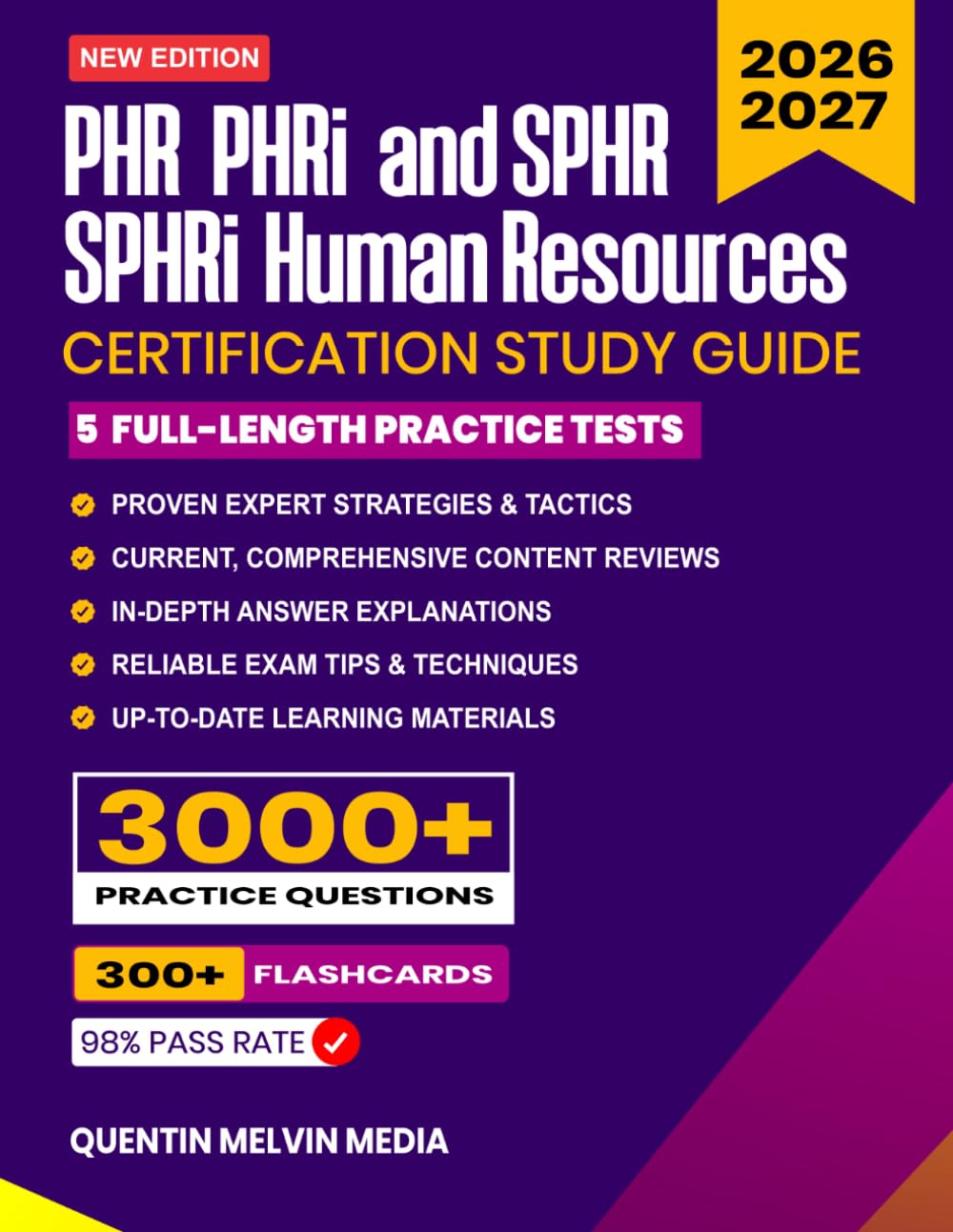 PHR, PHRi, and SPHR, SPHRi Human Resources Certification Study Guide 2026–2027: Proven Strategies, 5 Full-Length Practice Tests, and Detailed Answer Explanations with 300+ Flashcards
