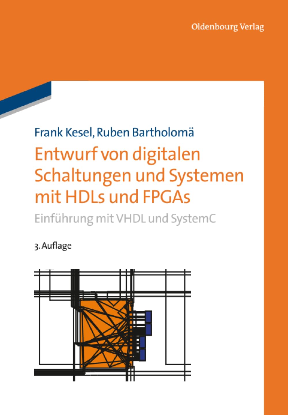 Entwurf von digitalen Schaltungen und Systemen mit HDLs und FPGAs: Einführung mit VHDL und SystemC (Grundlagen der Elektro- und Informationstechnik)