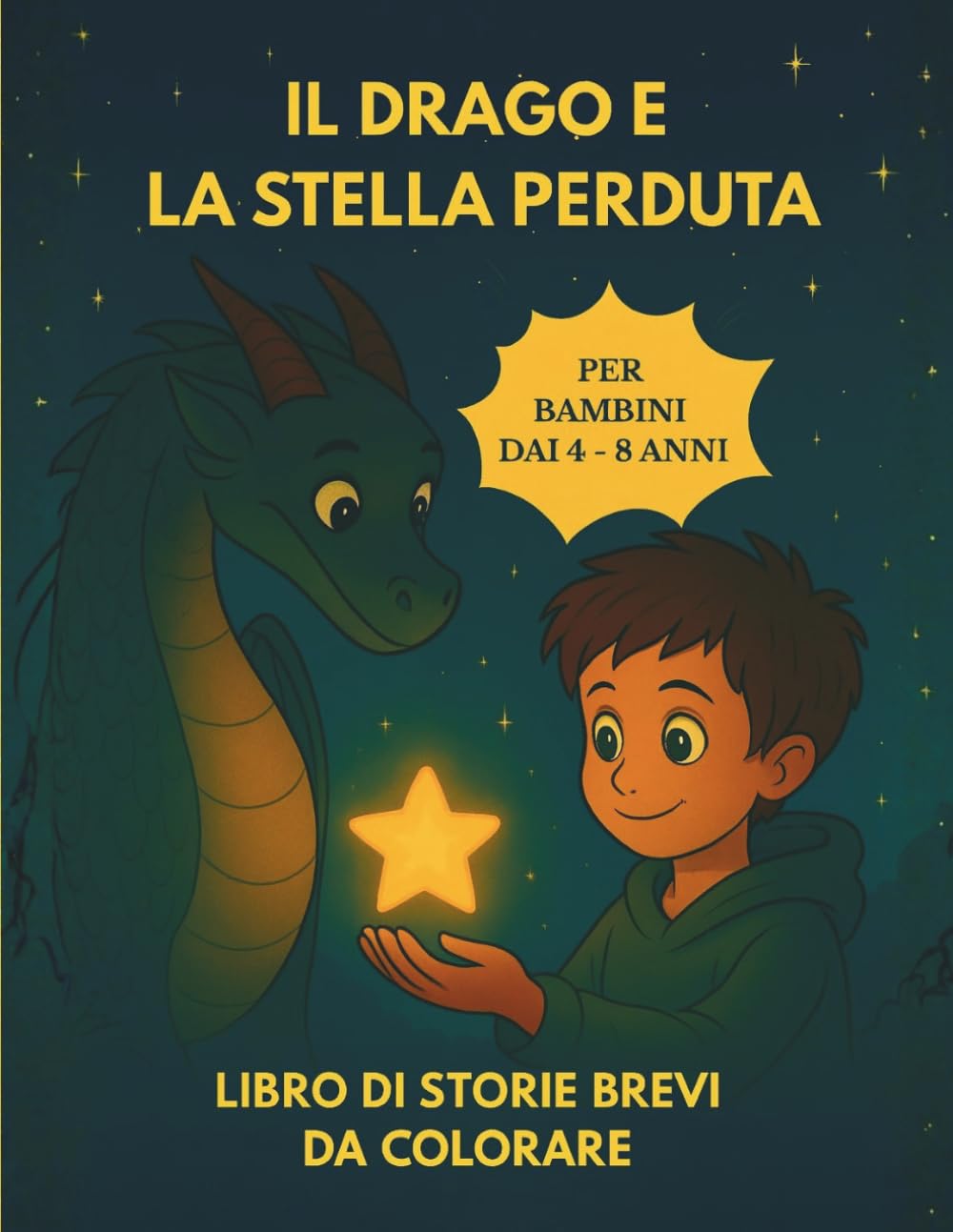 IL DRAGO E LA STELLA PERDUTA: STORIA ILLUSTRATA, GIOCHI E PAGINE DA COLORARE