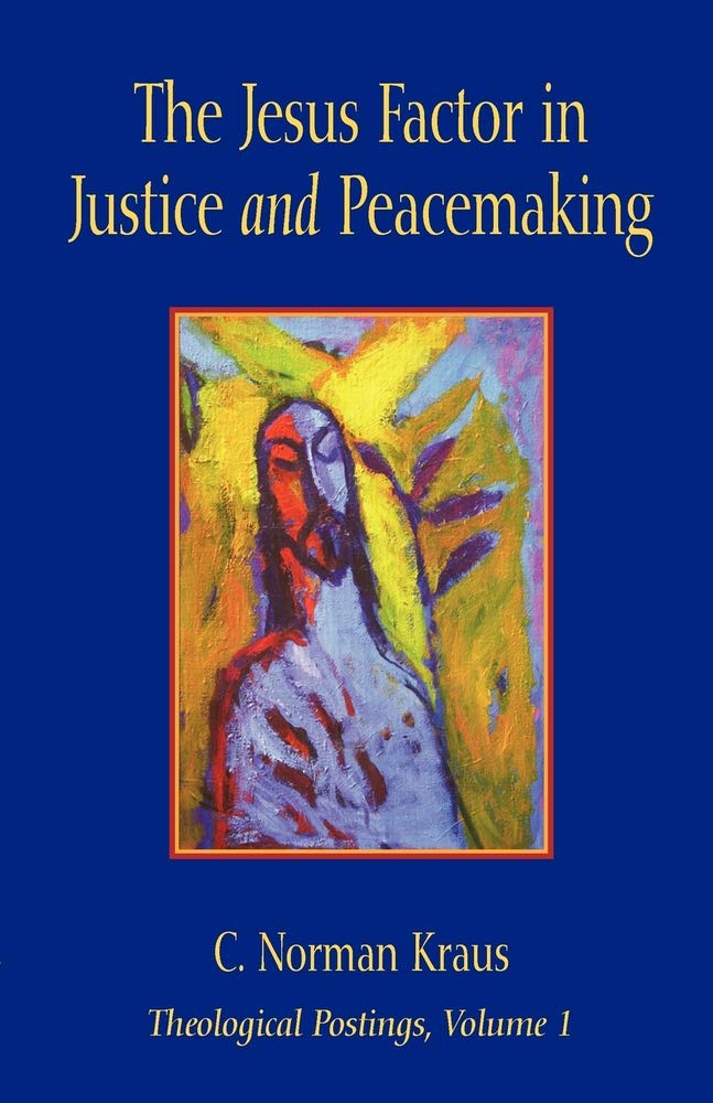 The Jesus Factor in Justice and Peacemaking (Theological Postings)