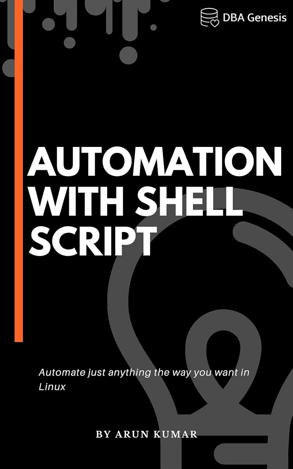 Amazon.com: Automation with Shell Script: Automate just anything the ...