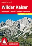 Wilder Kaiser: Zahmer Kaiser - Kufstein - St. Johann - Kaiserwinkl. 65 Touren mit GPS-Tracks