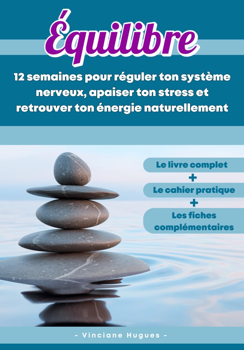 Équilibre: 12 semaines pour réguler ton système nerveux, apaiser ton stress et retrouver ton énergie naturellement