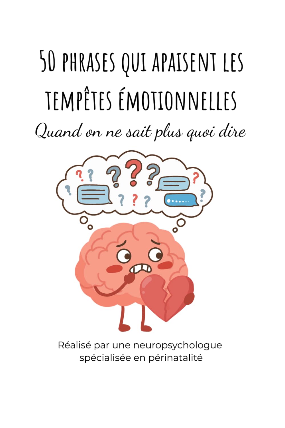 NeuroMom – Des phrases qui apaisent les tempêtes émotionnelles de ton enfant: Une approche douce et basée sur les neurosciences pour l’accompagner au quotidien