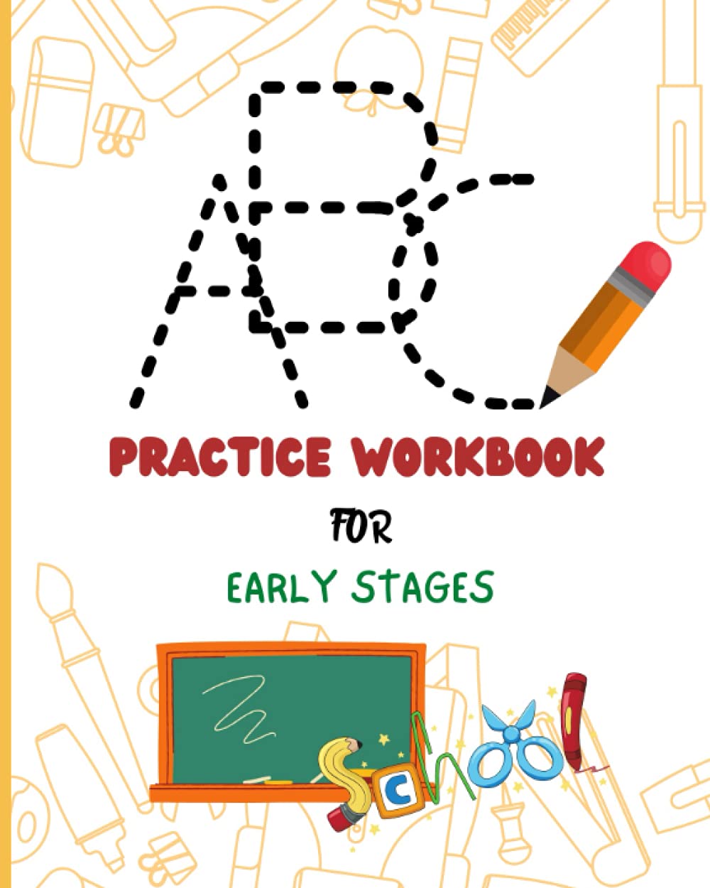 Practice Workbook For Early Stages: A writing workbook for early stages of writing practice. A-Z letter tracing for kids