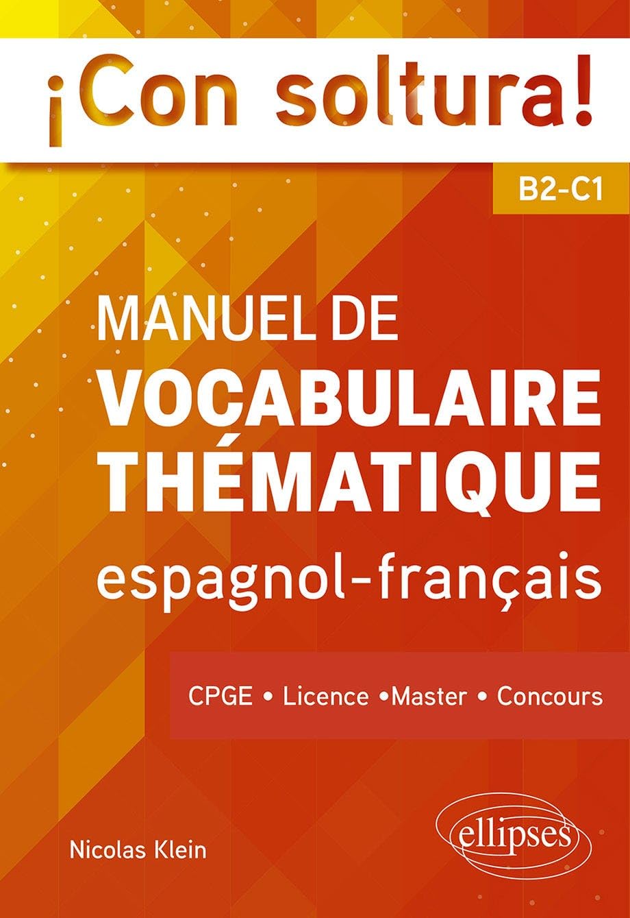 ¡Con soltura!: Manuel de vocabulaire thématique espagnol-français B2-C1