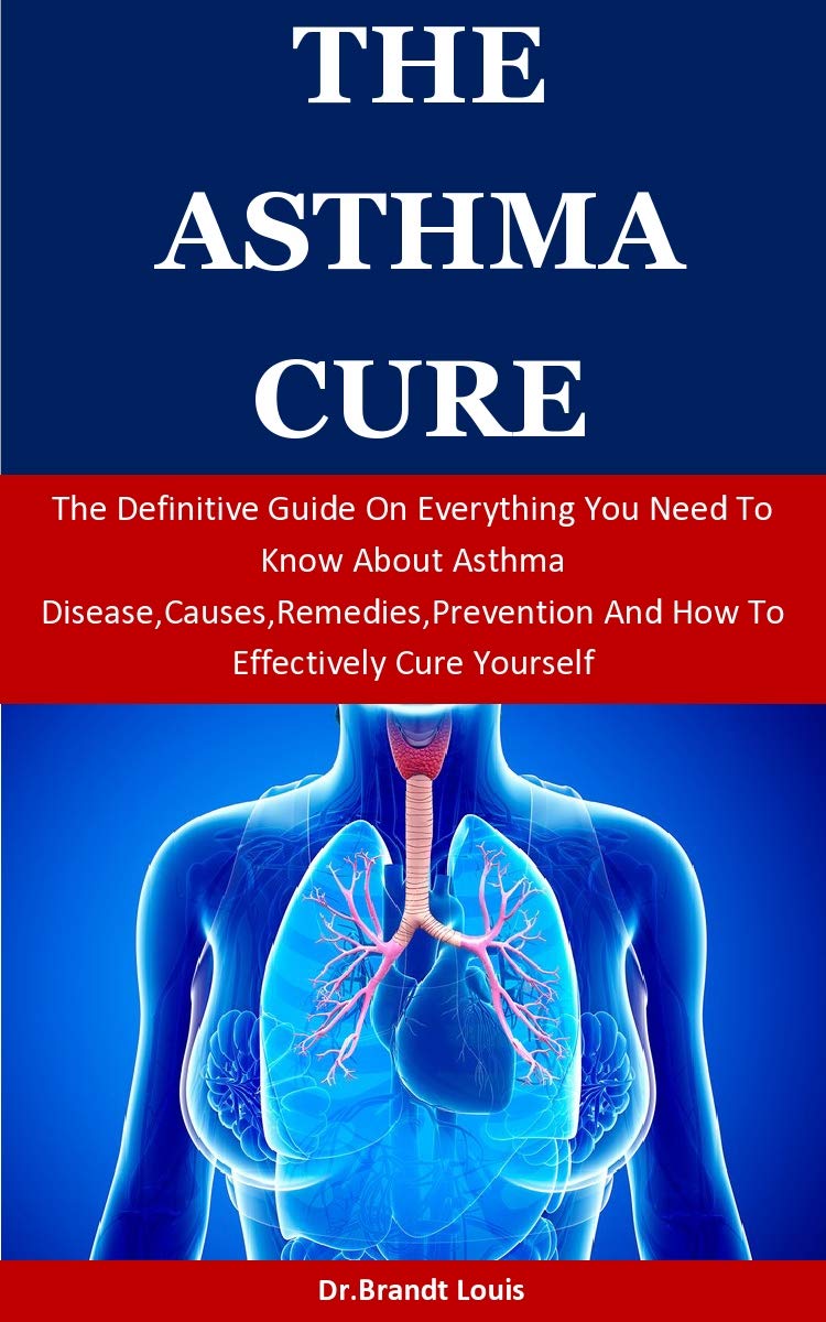 Buy The Asthma Cure The Definitive Guide On Everything You Need To