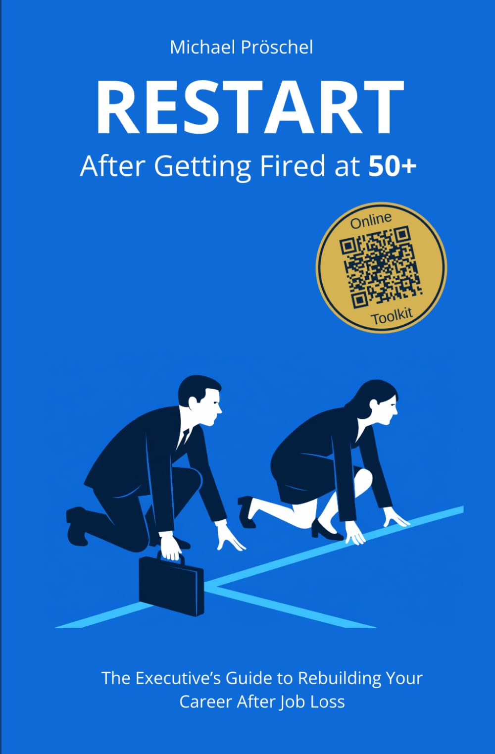 RESTART After Getting Fired at 50+: The Executive’s Guide to Rebuilding Your Career After Job Loss